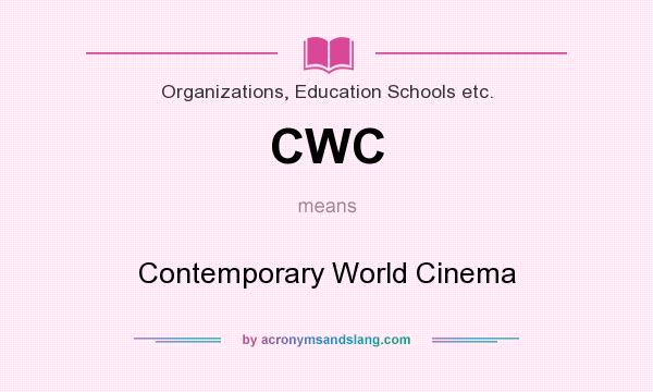 What does CWC mean? It stands for Contemporary World Cinema