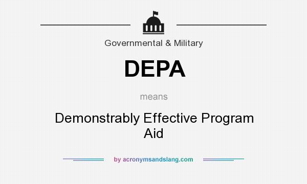 What does DEPA mean? It stands for Demonstrably Effective Program Aid