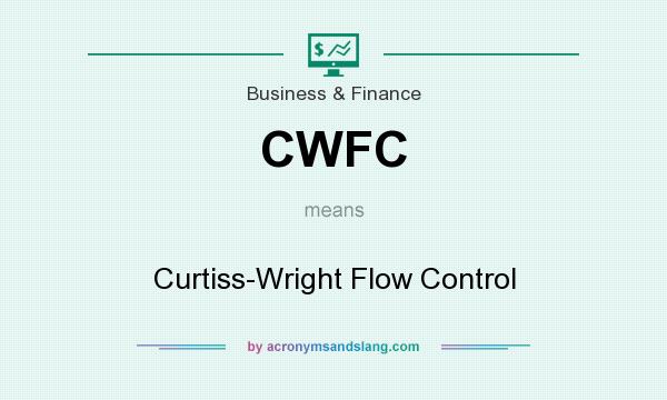 What does CWFC mean? It stands for Curtiss-Wright Flow Control