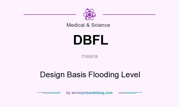 What does DBFL mean? It stands for Design Basis Flooding Level