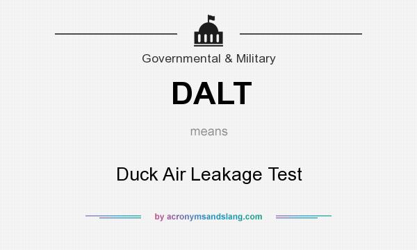 What does DALT mean? It stands for Duck Air Leakage Test