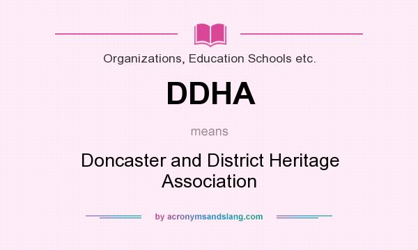 What does DDHA mean? It stands for Doncaster and District Heritage Association