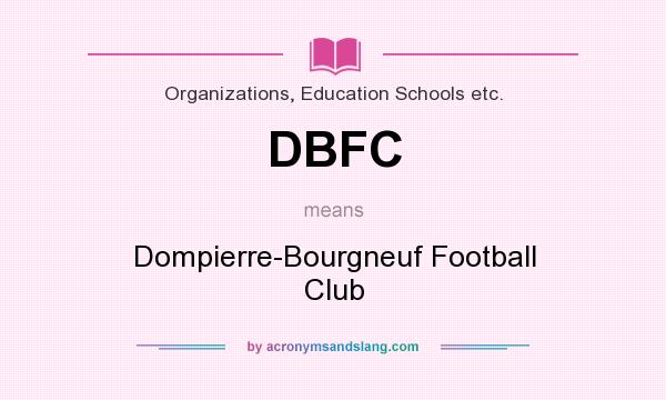 What does DBFC mean? It stands for Dompierre-Bourgneuf Football Club