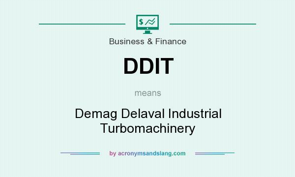 What does DDIT mean? It stands for Demag Delaval Industrial Turbomachinery