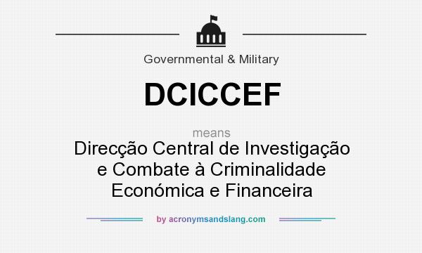 What does DCICCEF mean? It stands for Direcção Central de Investigação e Combate à Criminalidade Económica e Financeira