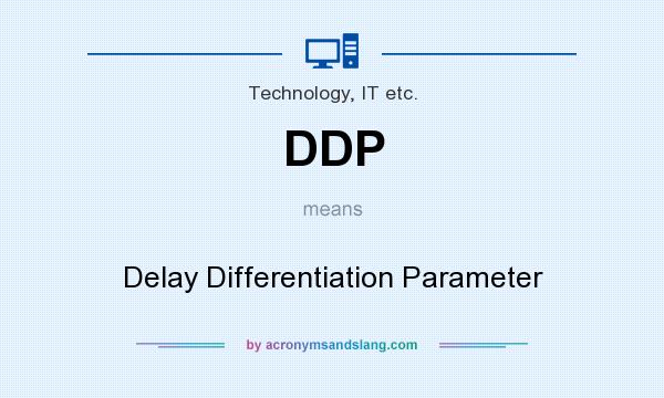 What does DDP mean? It stands for Delay Differentiation Parameter