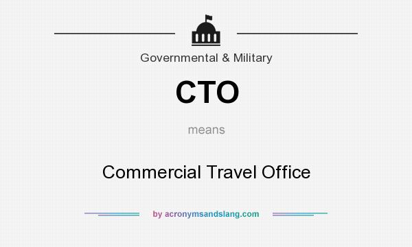 What does CTO mean? It stands for Commercial Travel Office