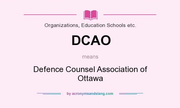 What does DCAO mean? It stands for Defence Counsel Association of Ottawa