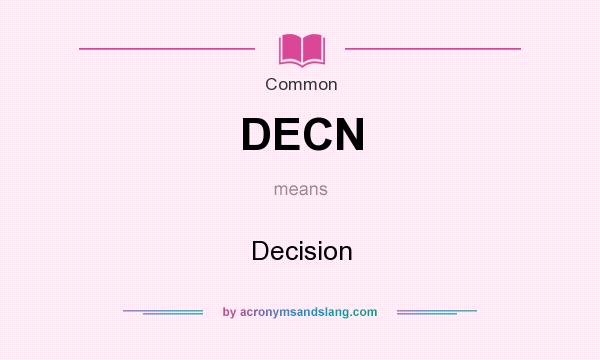What does DECN mean? It stands for Decision