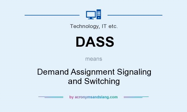 What does DASS mean? It stands for Demand Assignment Signaling and Switching