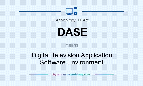 What does DASE mean? It stands for Digital Television Application Software Environment