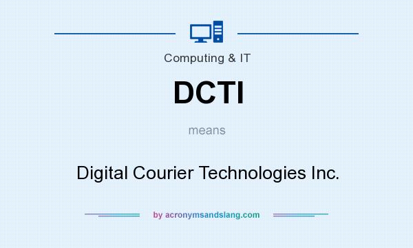What does DCTI mean? It stands for Digital Courier Technologies Inc.