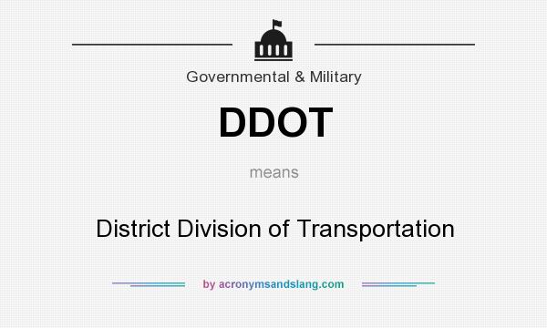 What does DDOT mean? It stands for District Division of Transportation