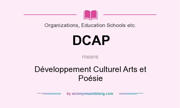 What does DCAP mean? It stands for Développement Culturel Arts et Poésie