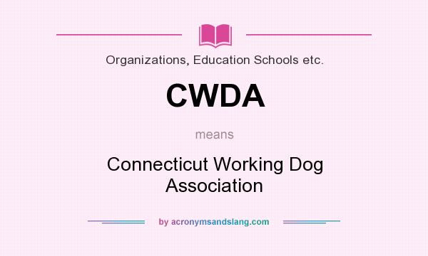 What does CWDA mean? It stands for Connecticut Working Dog Association