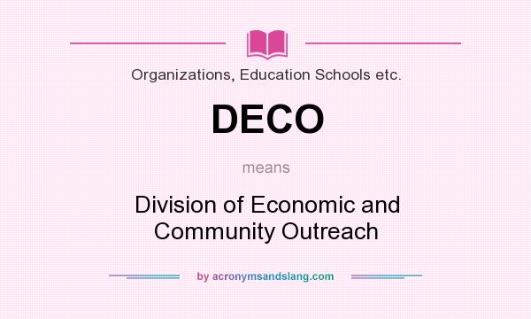What does DECO mean? It stands for Division of Economic and Community Outreach