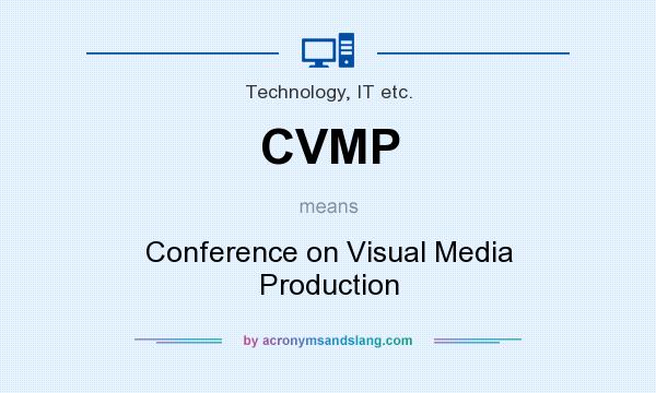 What does CVMP mean? It stands for Conference on Visual Media Production