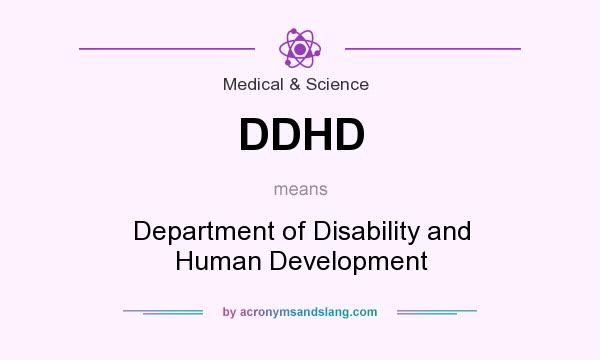 What does DDHD mean? It stands for Department of Disability and Human Development