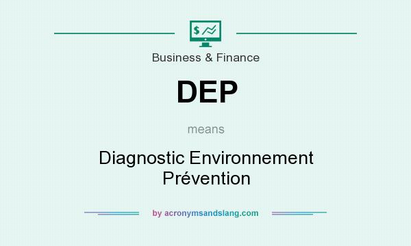 What does DEP mean? It stands for Diagnostic Environnement Prévention
