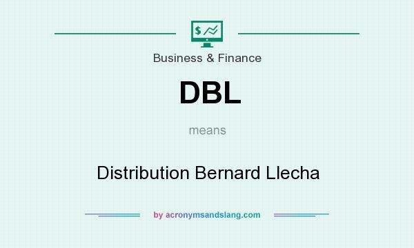 What does DBL mean? It stands for Distribution Bernard Llecha