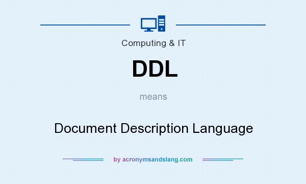 What does DDL mean? It stands for Document Description Language