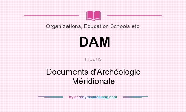 What does DAM mean? It stands for Documents d`Archéologie Méridionale