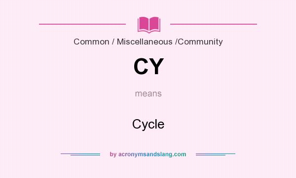 What does CY mean? It stands for Cycle