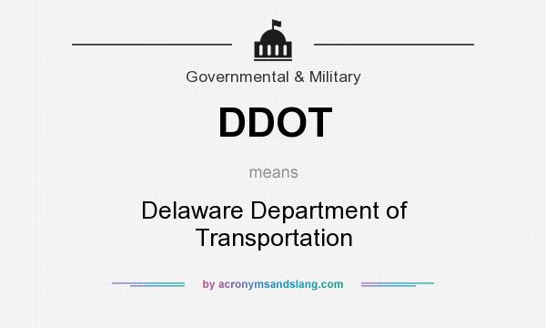 What does DDOT mean? It stands for Delaware Department of Transportation