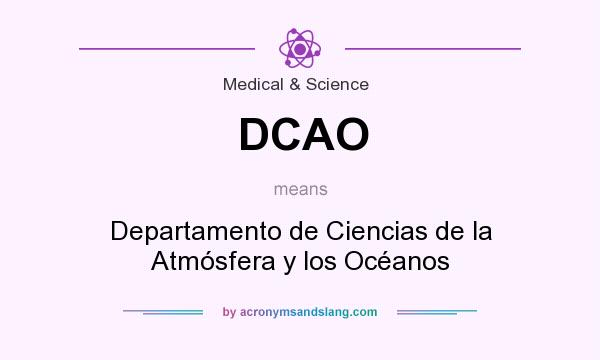 What does DCAO mean? It stands for Departamento de Ciencias de la Atmósfera y los Océanos