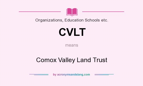 What does CVLT mean? It stands for Comox Valley Land Trust