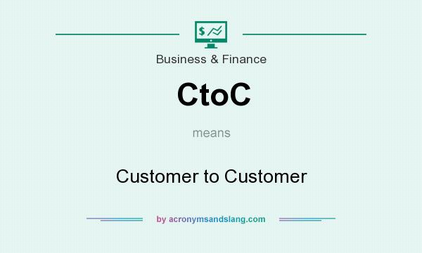 What does CtoC mean? It stands for Customer to Customer