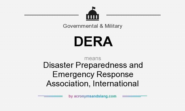 What does DERA mean? It stands for Disaster Preparedness and Emergency Response Association, International