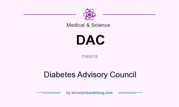 What does DAC mean? It stands for Diabetes Advisory Council