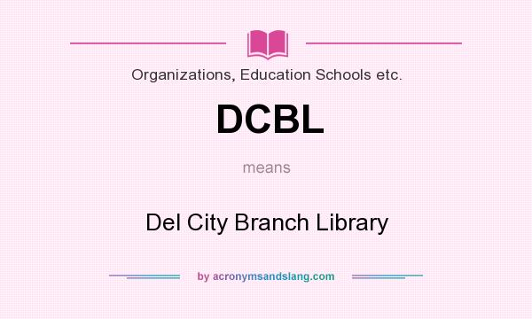 What does DCBL mean? It stands for Del City Branch Library