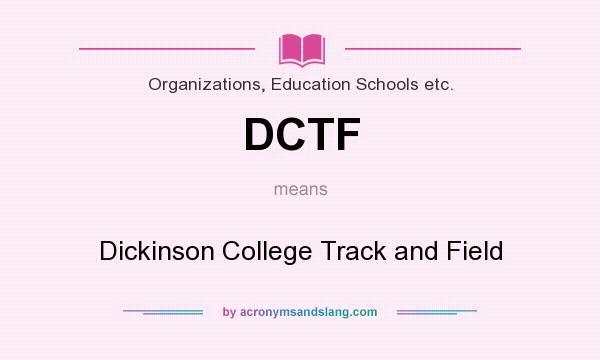 What does DCTF mean? It stands for Dickinson College Track and Field