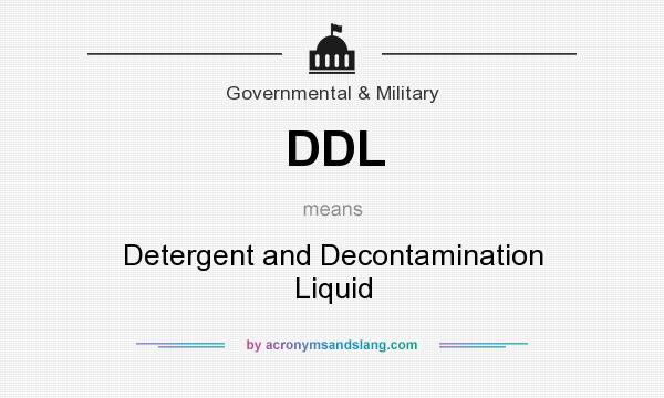 What does DDL mean? It stands for Detergent and Decontamination Liquid