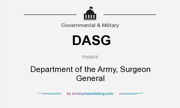What does DASG mean? It stands for Department of the Army, Surgeon General