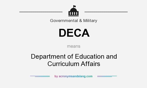 What does DECA mean? It stands for Department of Education and Curriculum Affairs