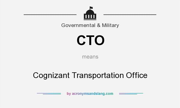 What does CTO mean? It stands for Cognizant Transportation Office