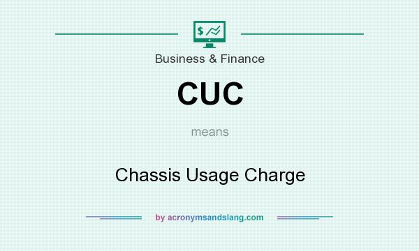 What does CUC mean? It stands for Chassis Usage Charge