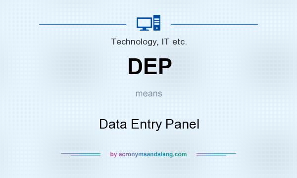 What does DEP mean? It stands for Data Entry Panel