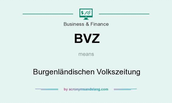 What does BVZ mean? It stands for Burgenländischen Volkszeitung