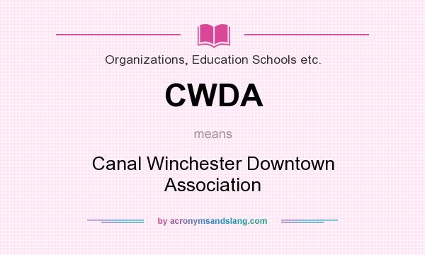 What does CWDA mean? It stands for Canal Winchester Downtown Association