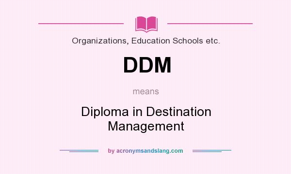 What does DDM mean? It stands for Diploma in Destination Management