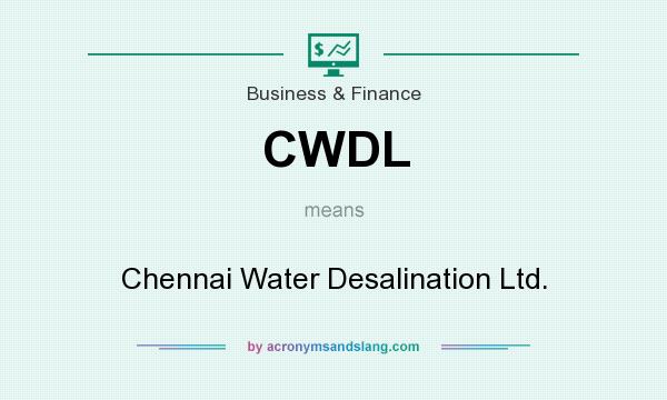 What does CWDL mean? It stands for Chennai Water Desalination Ltd.