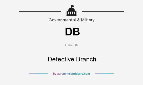 What does DB mean? It stands for Detective Branch