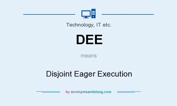 What does DEE mean? It stands for Disjoint Eager Execution