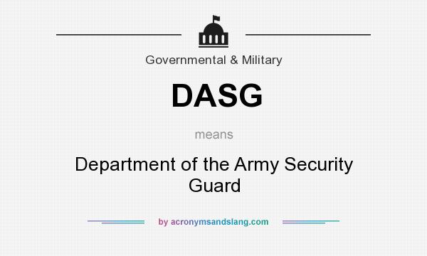 What does DASG mean? It stands for Department of the Army Security Guard