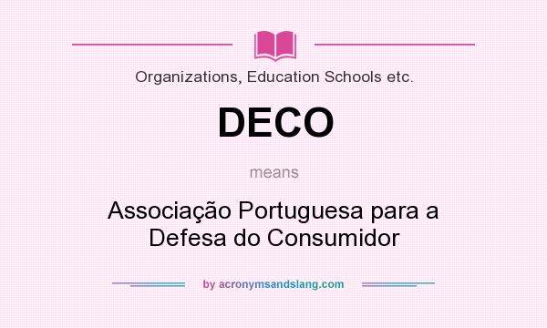 What does DECO mean? It stands for Associação Portuguesa para a Defesa do Consumidor