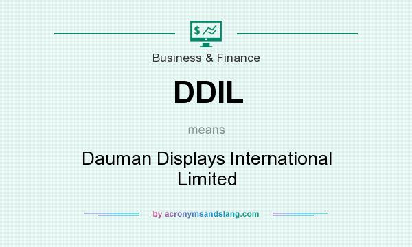 What does DDIL mean? It stands for Dauman Displays International Limited